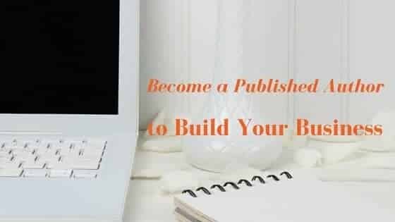 How To Become A Published Author To Build Your Business Solopreneur