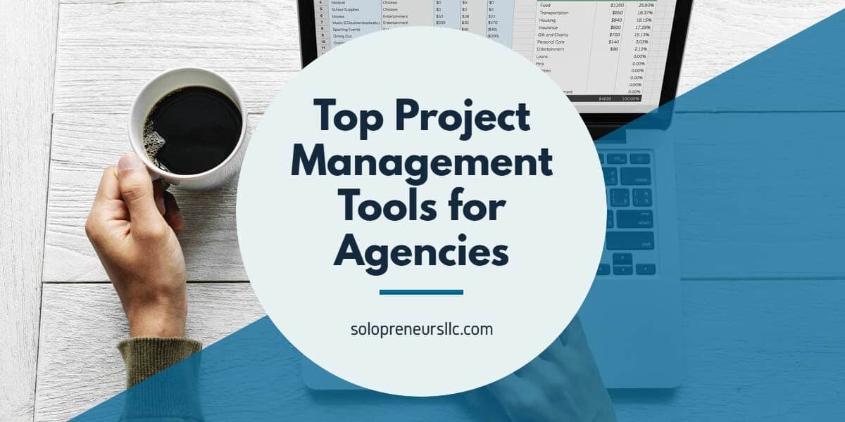 Top Project Management Tools for Agencies | Solopreneur Solutions